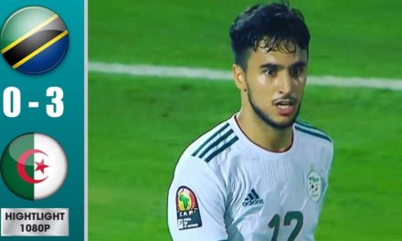 CAN 2019 – Revivez les temps forts du match Algérie - Tanzanie
